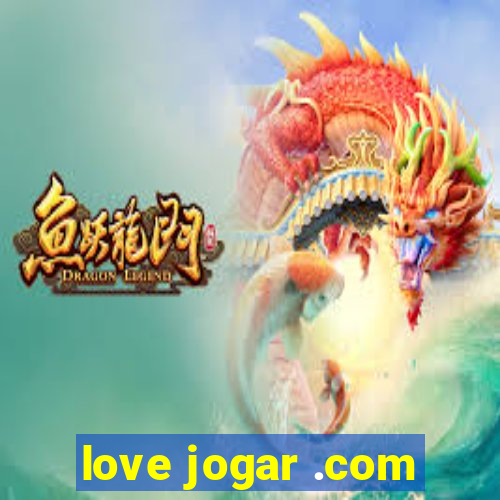 love jogar .com